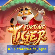 ir6 plataforma de jogos